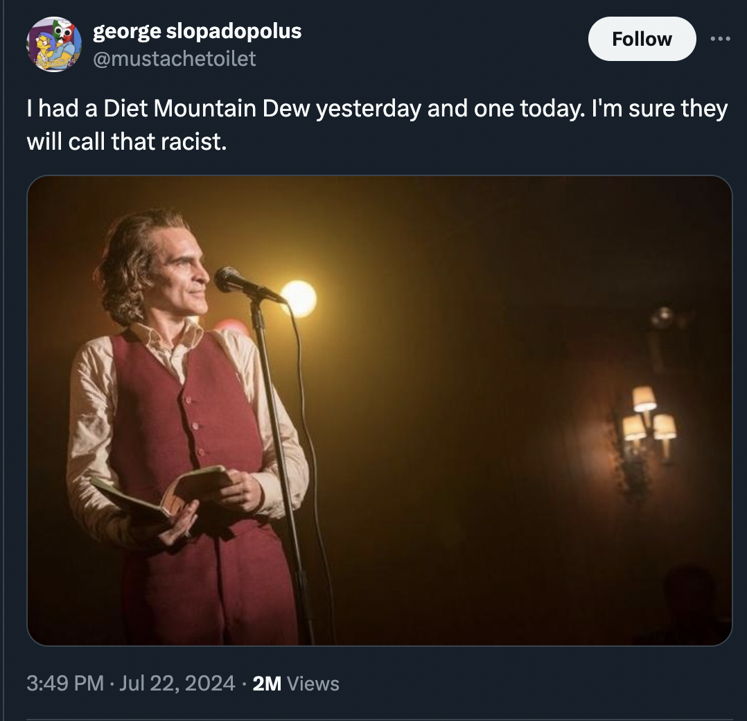 her make the pain go away - george slopadopolus I had a Diet Mountain Dew yesterday and one today. I'm sure they will call that racist. 2M Views